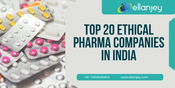 Top 20 Ethical Pharma Companies in India