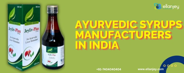 Ayurvedic Syrups Manufacturers in India